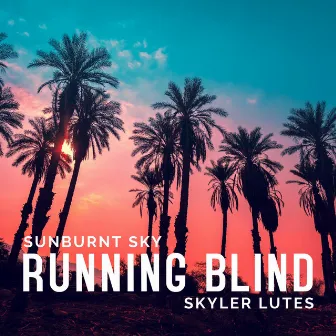 Running Blind by Sunburnt Sky