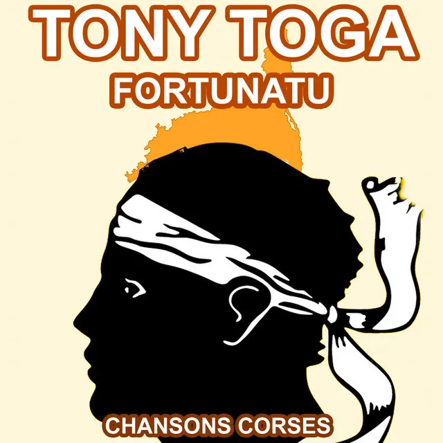 Fortunatu - Les Plus Grandes Chansons Corses de Tony Toga