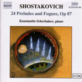 Shostakovich: 24 Preludes and Fugues, Op. 87 by Konstantin Scherbakov