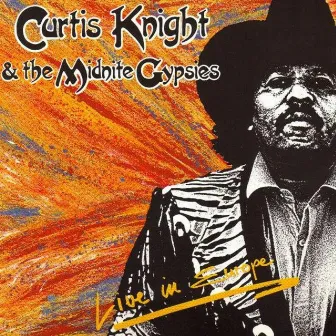 Curtis Knight & the Midnite Gypsies (Live in Europe) by Curtis Knight