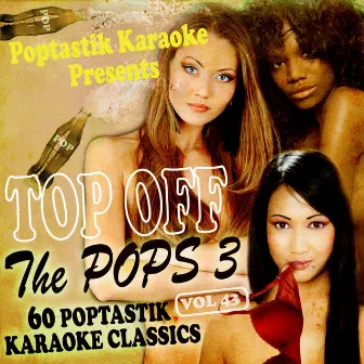 Poptastic Karaoke Presents - Top Off The Pops 3 Vol. 43 by Poptastic Karaoke