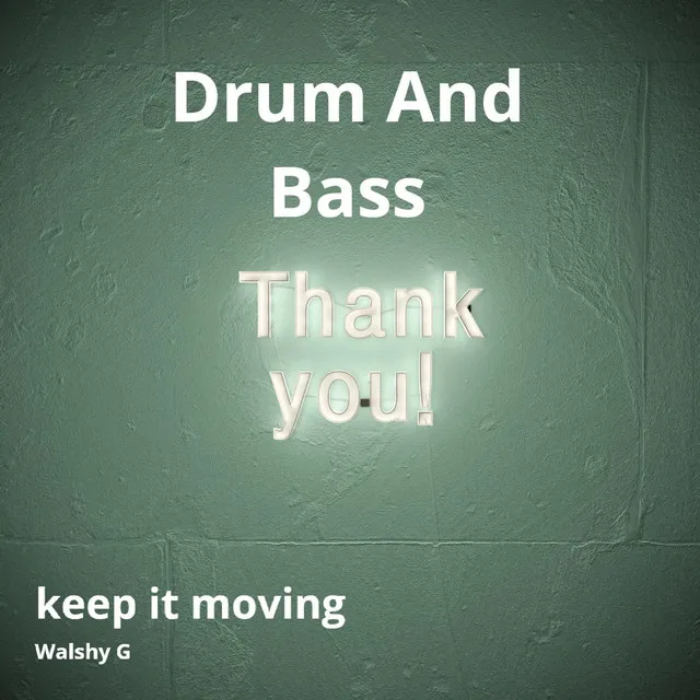 Keep It Moving Drum and Bass