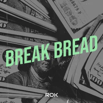 Break Bread by ROK