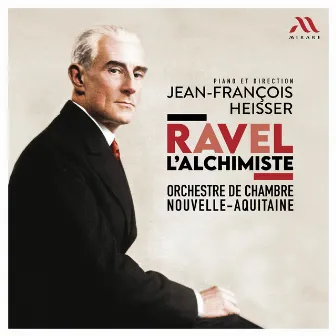 Ravel l'Alchimiste by Orchestre de Chambre Nouvelle-Aquitaine