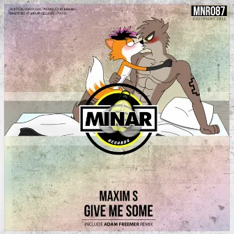 Give Me Some by Maxim's