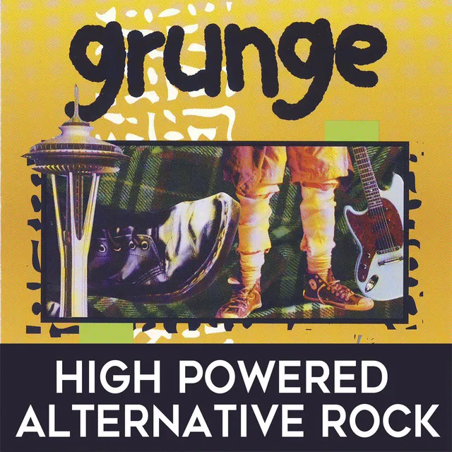 Grunge: High Powered Alternative Rock