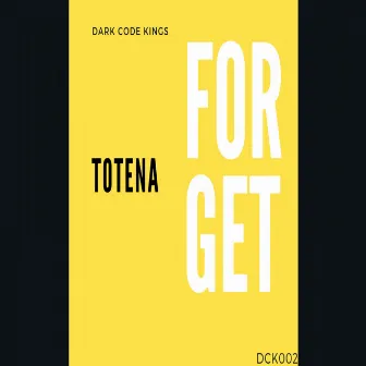 Forget by Totena