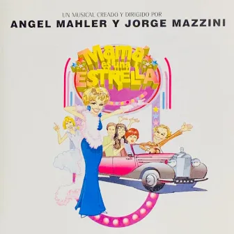 Mamá Es una Estrella (Original Soundtrack) by Angel Mahler