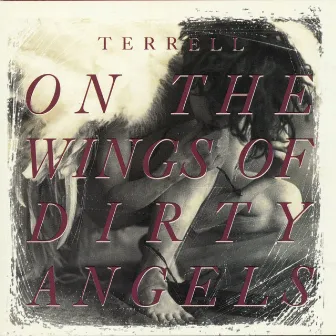 On The Wings Of Dirty Angels by Terrell