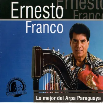 LO MEJOR DEL ARPA PARAGUAYA by Ernesto Franco