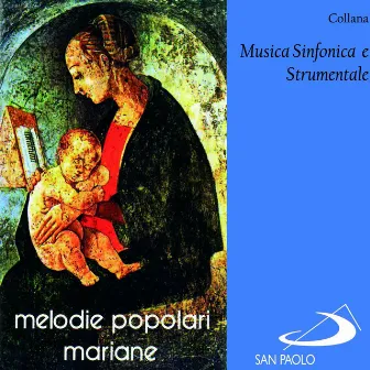 Collana musica sinfonica e strumentale: Melodie popolari mariane by Elvio Monti