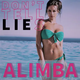 Don't Tell Lies by Alimba