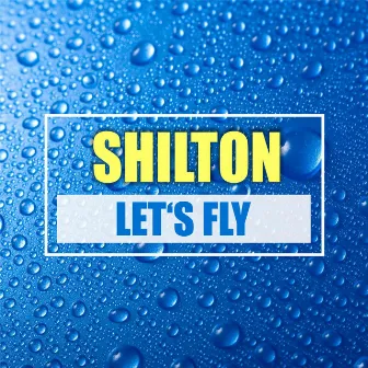 Let's Fly by Shilton