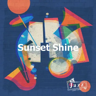 Sunset Shine by Jazz and Chill