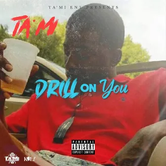 Drill on You by Ta'mi