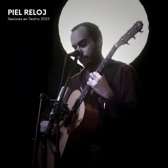 Sesiones en Teatro 2022 (En Vivo) by Piel Reloj