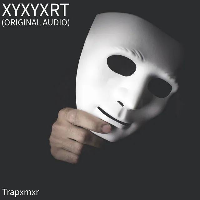 Xyxyxrt - Original Audio