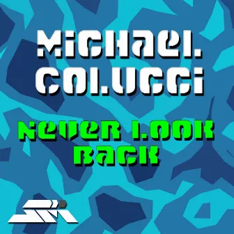 Never Look Back by Michael Colucci