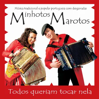 Todos Queriam Tocar Nela by Minhotos Marotos