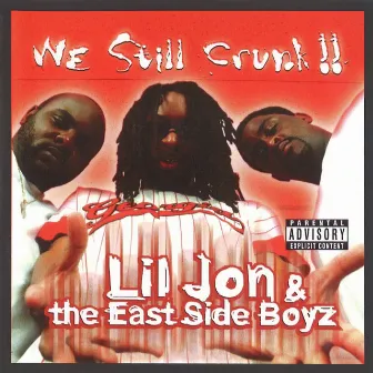 We Still Crunk! by Lil Jon & The East Side Boyz