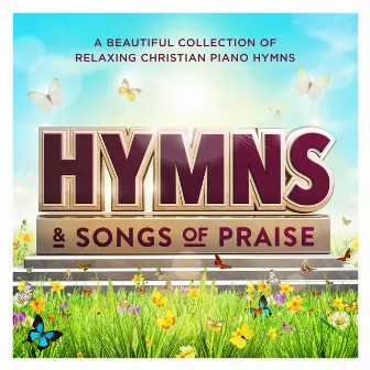 Hymns & Songs of Praise : A Beautiful Collection of Relaxing Christian Piano Hymns by Music For All