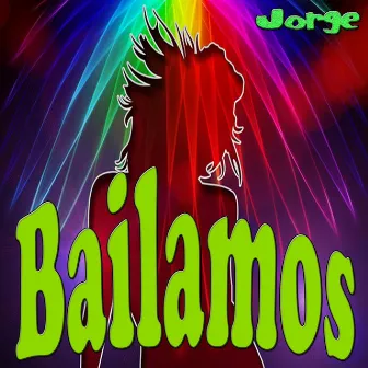 Bailamos (Latino Dance Mix) by Jorge