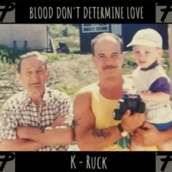 Blood Don't Determine Love by K-Ruck902