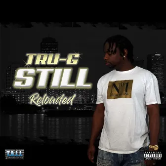 STILL Reloaded by TRU-G