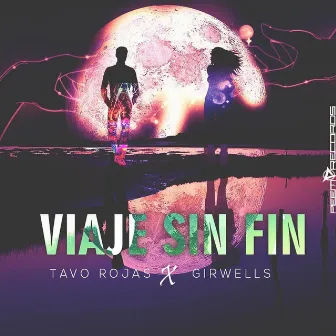 Viaje Sin Fin by Tavo Rojas