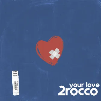 Your Love by 2ROCCO