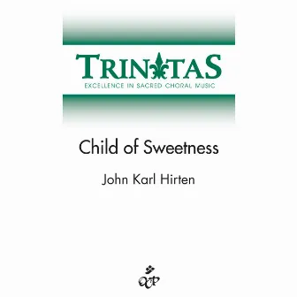 Child of Sweetness by San Francisco Choral Artists