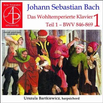 Das Wohltemperierte Klavier BWV 846-869 Teil I (Polish Premiere Recording) by Urszula Bartkiewicz