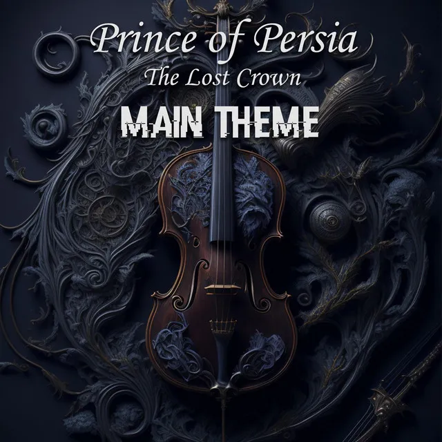 Main Theme (from "Prince of Persia: The Lost Crown")