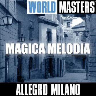 World Masters: Magica Melodia by Allegro Milano