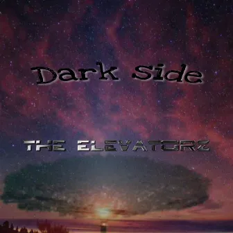 Dark Side by The Elevatorz