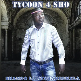 Shango Lo Ntanutshela by Tycoon 4 sho