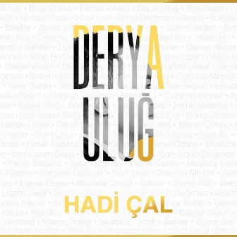 Hadi Çal by Derya Uluğ