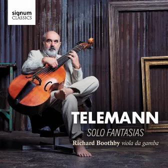 Telemann: Twelve Fantasias for Solo Viola da Gamba by Richard Boothby