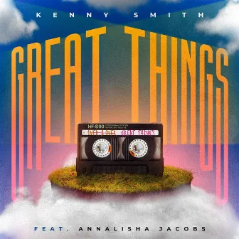 Great Things by Kenny Smith