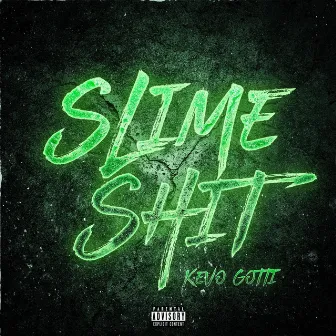 Slime Shit by Kevo Gotti