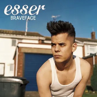 Braveface by Esser