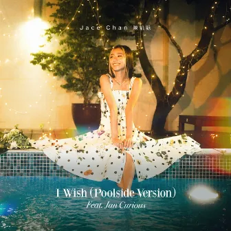 I Wish (Poolside Version) by JACE