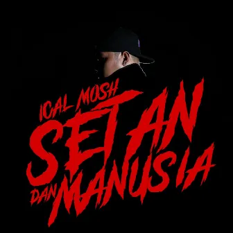 SETAN DAN MANUSIA by Ical Mosh