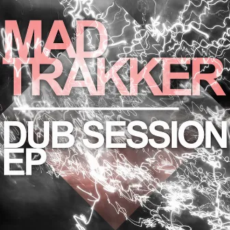 Dub Session EP by Mad Trakker