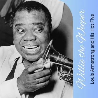 Willie the Weeper by Louis Armstrong & His Hot Five