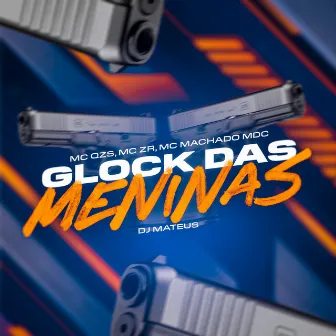 Glock das Meninas by MC ZR