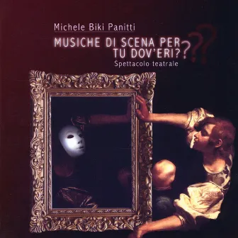 Musiche Di Scena by Michele Biki Panitti