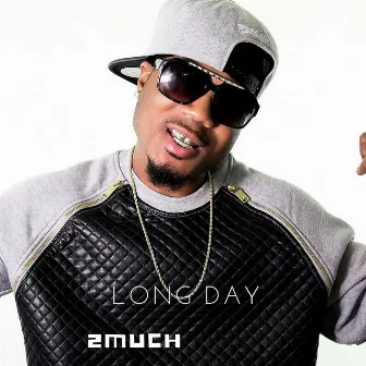 Long Day (feat. Duane Ramos) by 2 much!