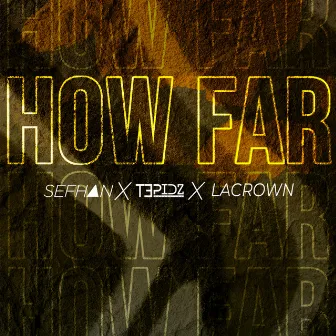 How Far by Tepidz