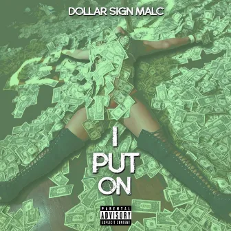 I Put On (Touch Me Tease Me-Remix) by Dollar Sign Malc